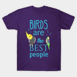 birds are the best people T-Shirt